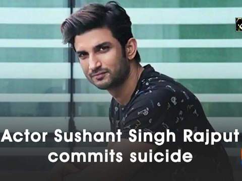 Actor Sushant Singh Rajput commits suicide