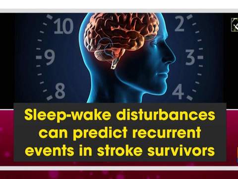 Sleep-wake disturbances can predict recurrent events in stroke survivors