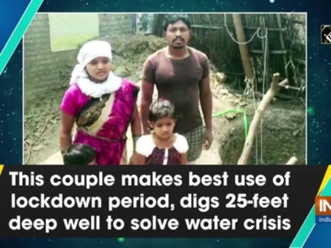 This couple makes best use of lockdown period, digs 25-feet deep well to solve water crisis - India TV News