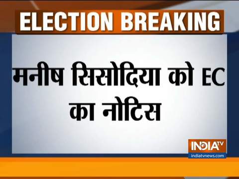 EC issues notice to Delhi Deputy CM Manish Sisodia over violation of Model Code of Conduct