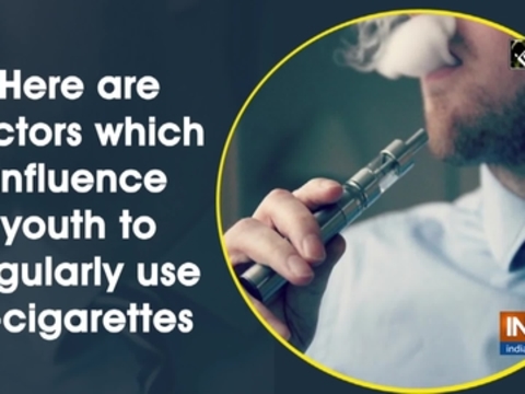 Here are factors which influence youth to regularly use e-cigarettes