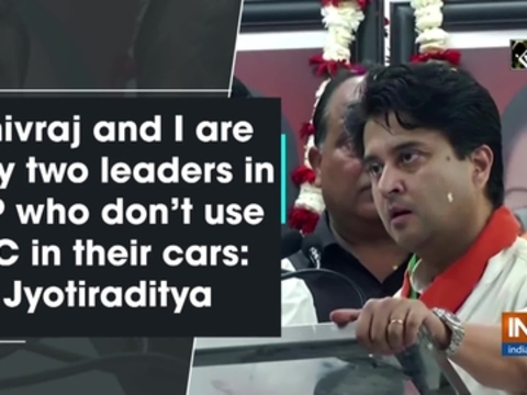 Shivraj and I are only two leaders in MP who don't use AC in their cars: Jyotiraditya