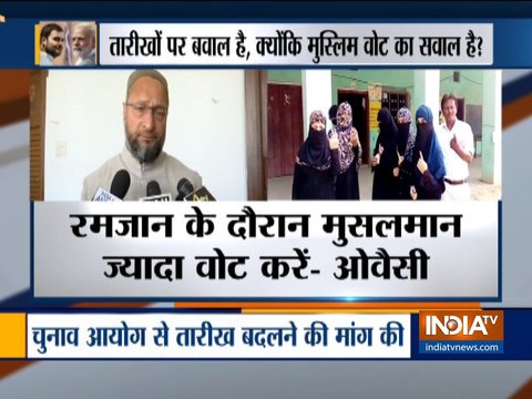 The whole controversy is totally unnecessary: Owaisi on voting during Ramzan