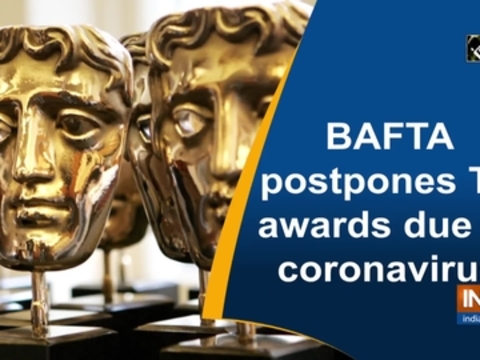 BAFTA postpones TV awards due to coronavirus