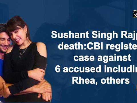 Sushant Singh Rajput death: CBI registers case against 6 accused including Rhea, others