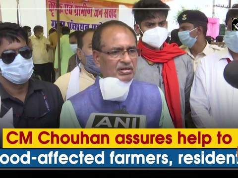 CM Chouhan assures help to flood-affected farmers, residents