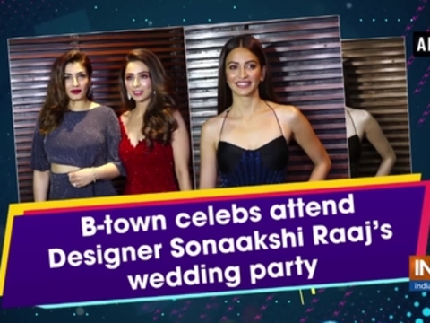 B-town celebs attend Designer Sonaakshi Raaj's wedding party