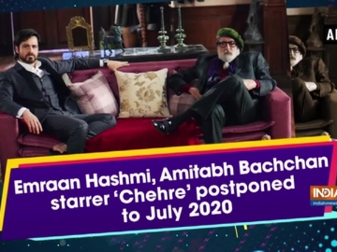 Emraan Hashmi, Amitabh Bachchan-starrer 'Chehre' postponed to July 2020