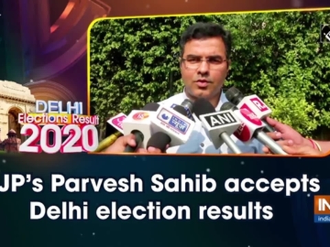 BJP's Parvesh Sahib accepts Delhi election results