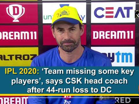 IPL 2020: 'Team missing some key players', says CSK head coach after 44-run loss to DC