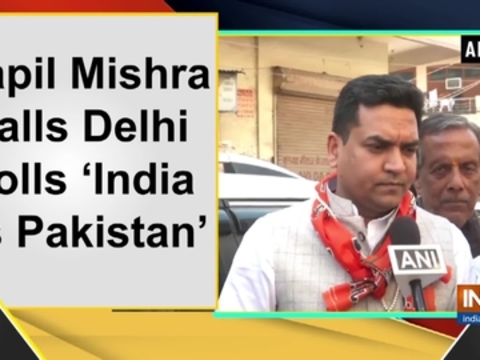 Kapil Mishra calls Delhi polls 'India vs Pakistan'